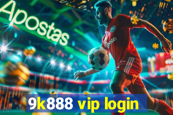 9k888 vip login