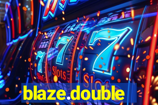 blaze.double