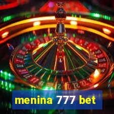 menina 777 bet