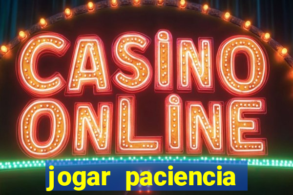jogar paciencia haja paciencia