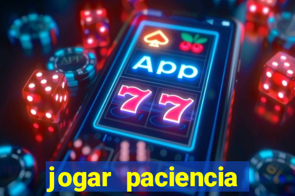 jogar paciencia haja paciencia