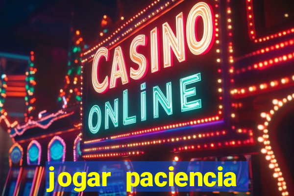 jogar paciencia haja paciencia