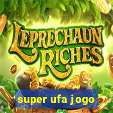 super ufa jogo