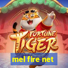 mel fire net