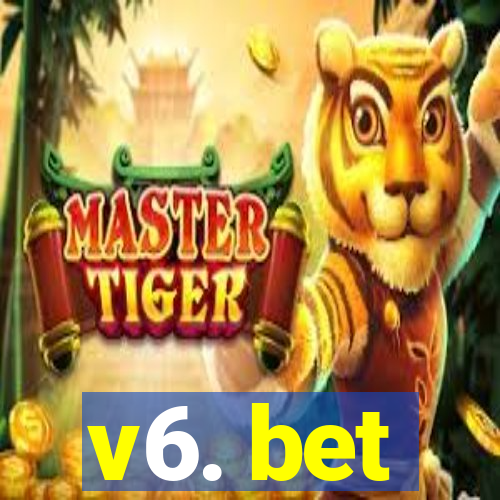 v6. bet
