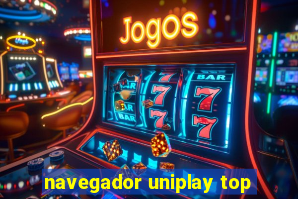 navegador uniplay top