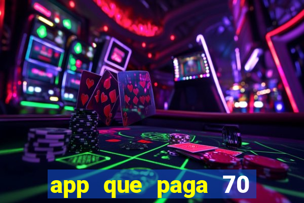 app que paga 70 reais para se cadastrar 2023