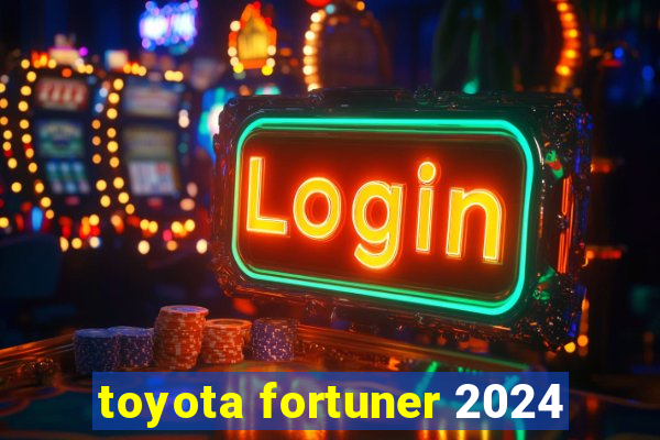toyota fortuner 2024