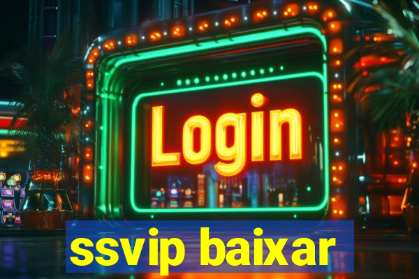 ssvip baixar