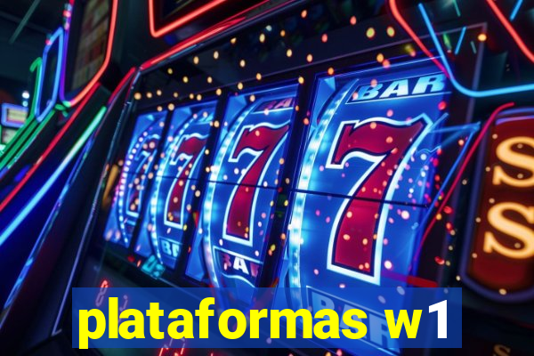 plataformas w1
