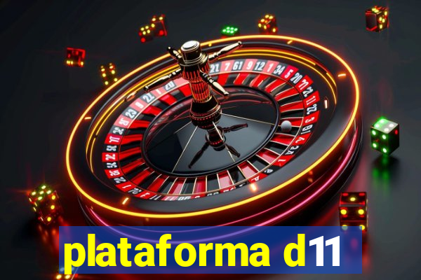 plataforma d11