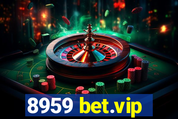 8959 bet.vip