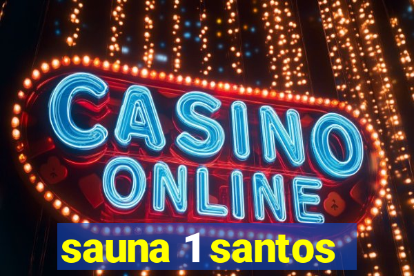 sauna 1 santos