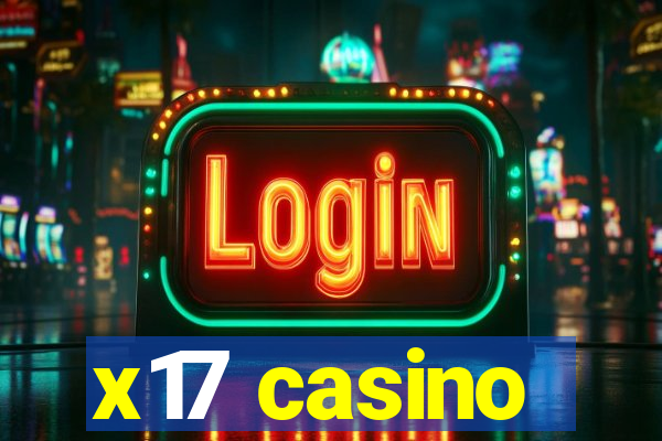 x17 casino