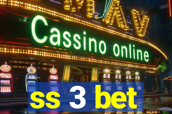 ss 3 bet