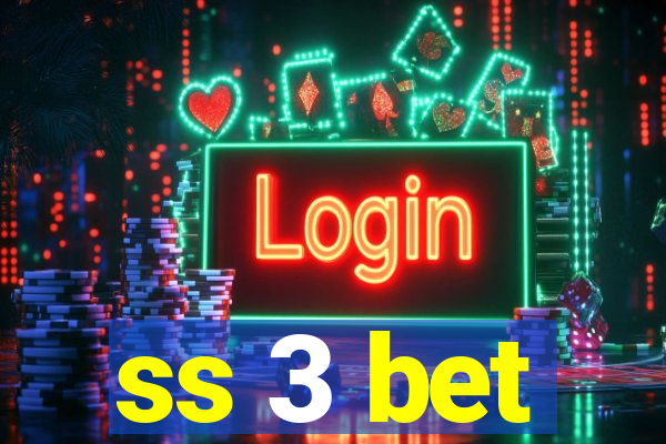 ss 3 bet