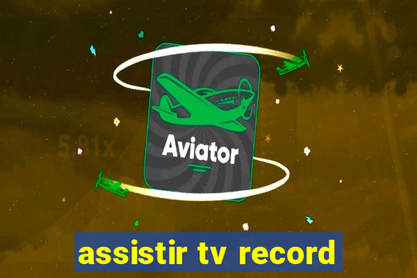 assistir tv record