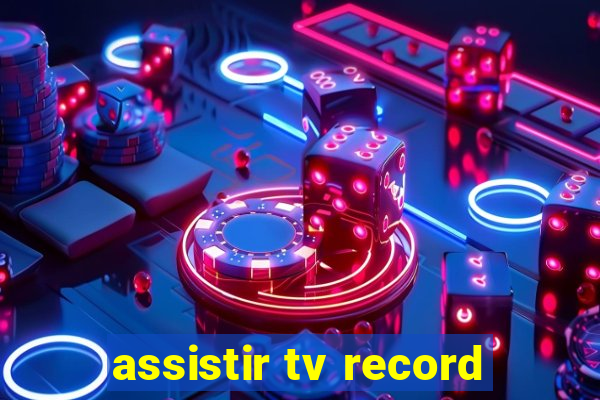 assistir tv record