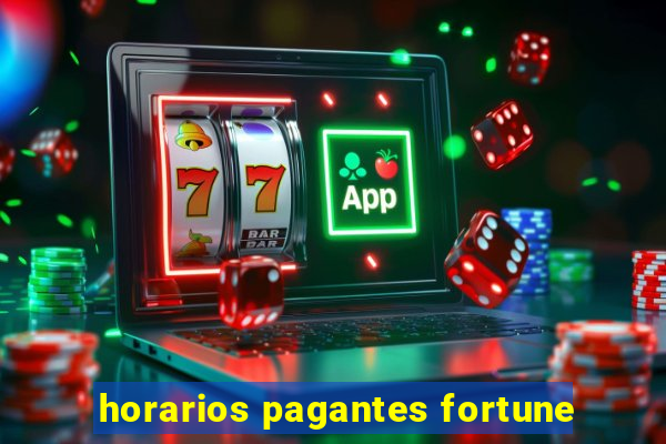 horarios pagantes fortune