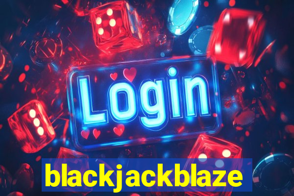 blackjackblaze