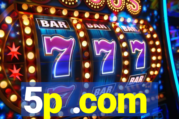 5p .com