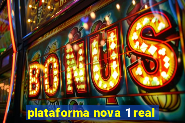 plataforma nova 1 real