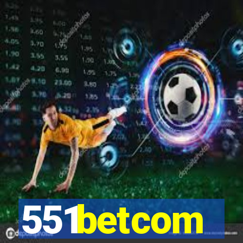 551betcom