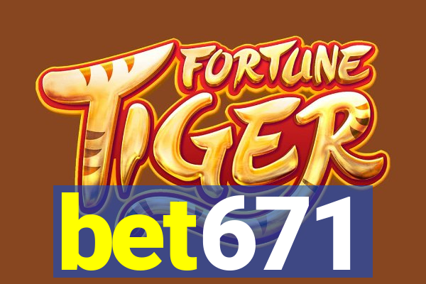 bet671