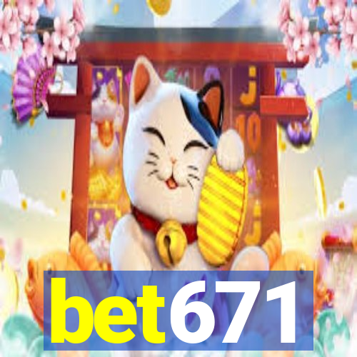 bet671
