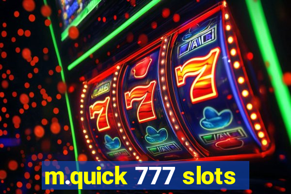 m.quick 777 slots