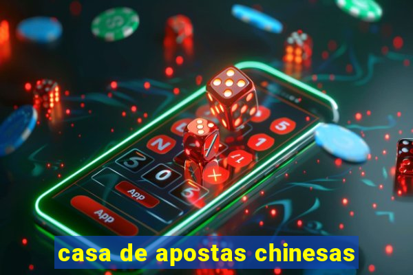 casa de apostas chinesas