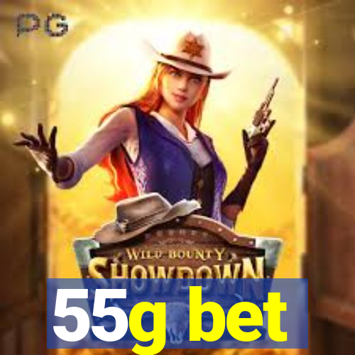 55g bet