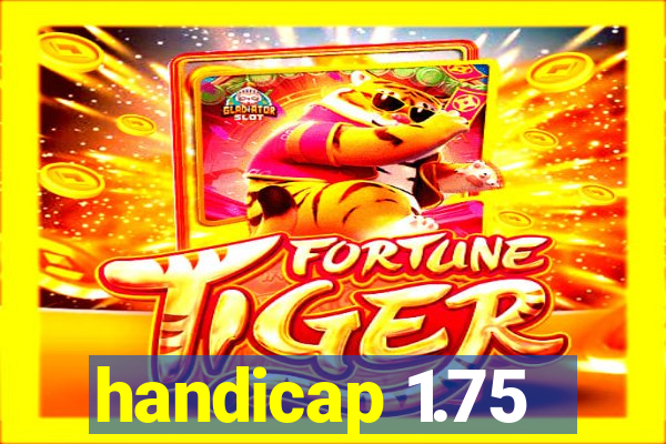 handicap 1.75