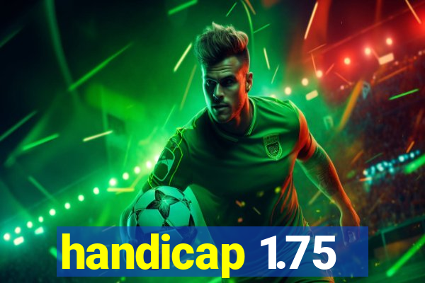 handicap 1.75