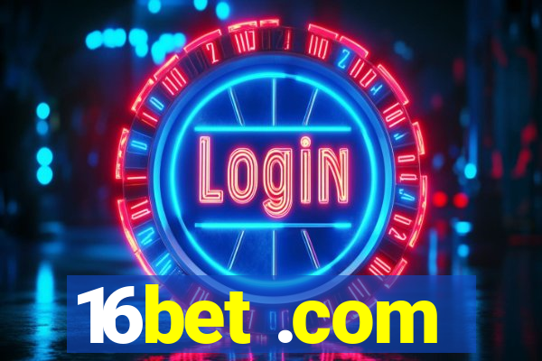 16bet .com