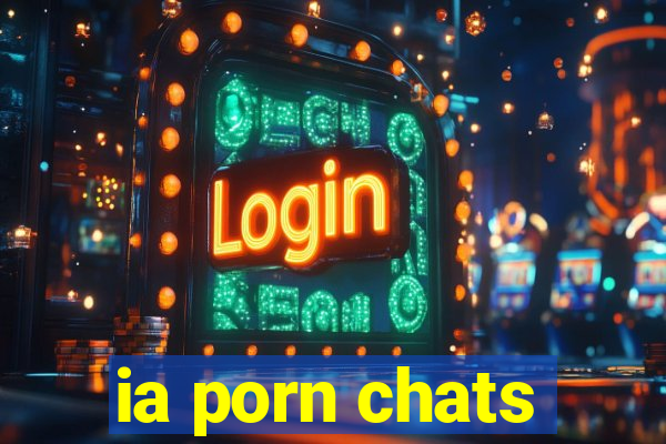 ia porn chats