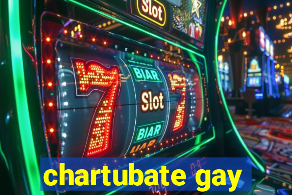 chartubate gay