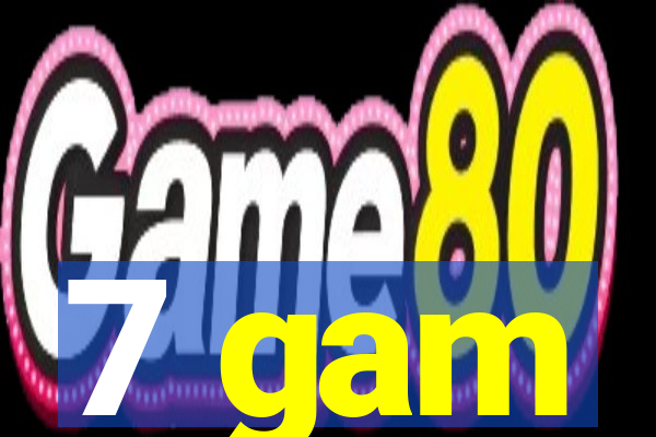 7 gam