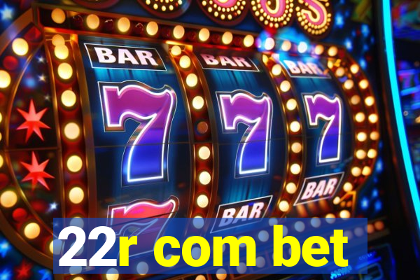 22r com bet