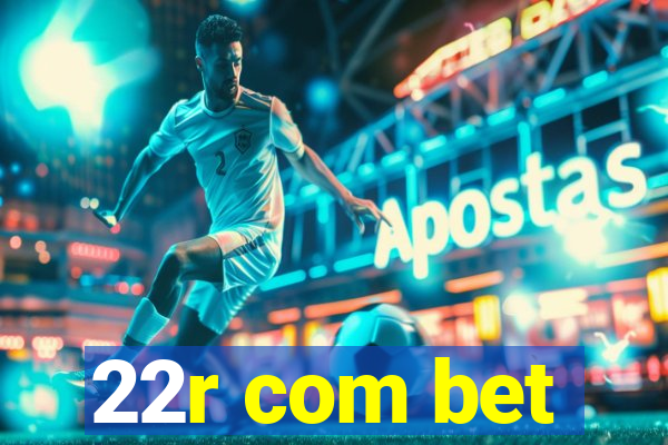 22r com bet