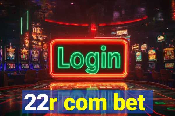 22r com bet