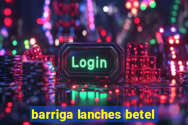 barriga lanches betel