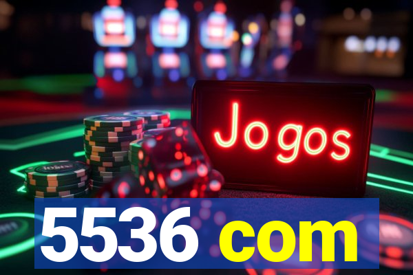 5536 com