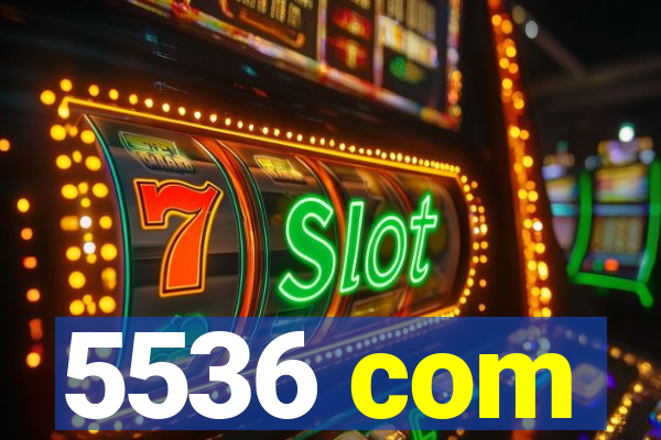 5536 com