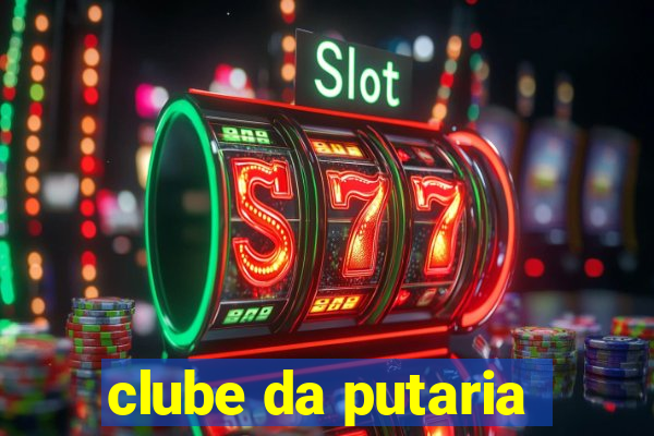 clube da putaria