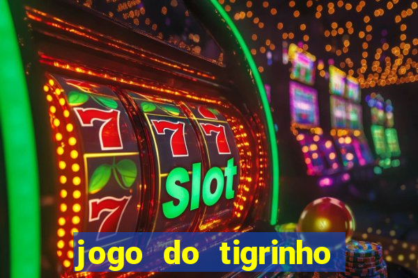 jogo do tigrinho de 5 reais