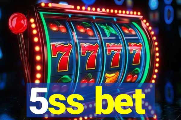 5ss bet