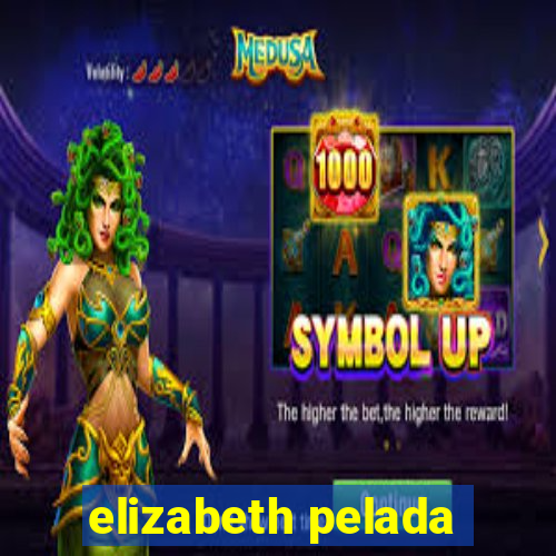 elizabeth pelada