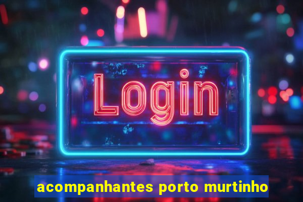 acompanhantes porto murtinho