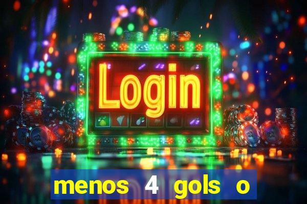 menos 4 gols o que significa